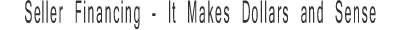 Seller financing makes good sense.