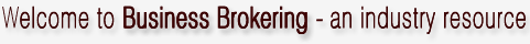 Welcome to Business Brokering - an industry resource